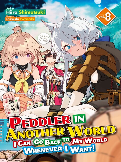 Title details for Peddler in Another World: I Can Go Back to My World Whenever I Want!, Volume 8 by Hiiro Shimotsuki - Available